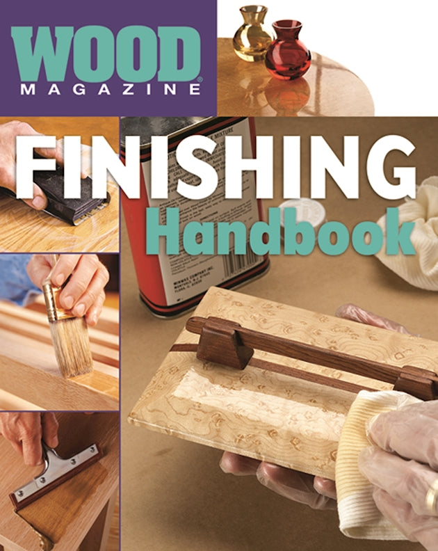 Wood Magazine: Finishing Handbook