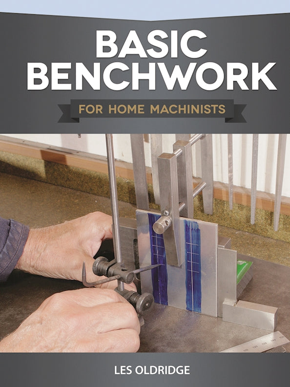 Basic Benchwork for Home Machinists