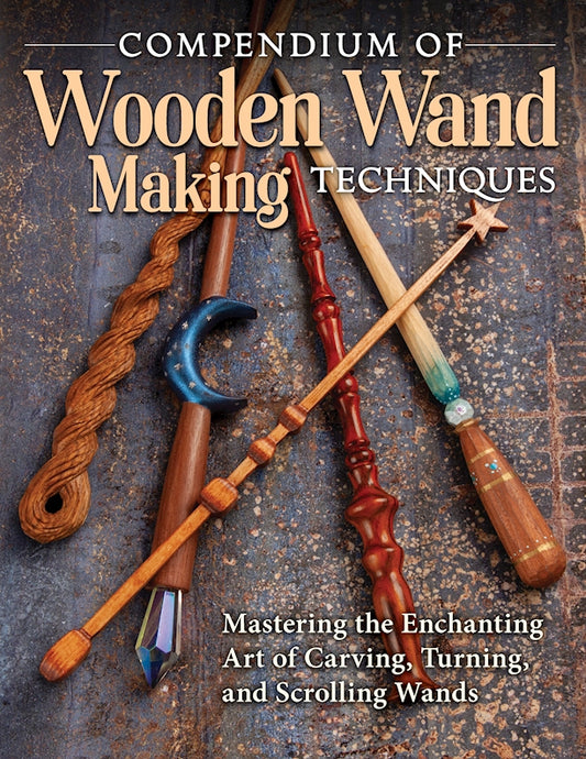 Compendium of Wooden Wand Making Techniques