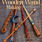 Compendium of Wooden Wand Making Techniques (HC)