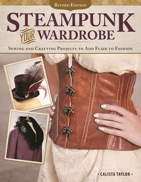 Steampunk Your Wardrobe, Revised Edition