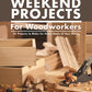 Practical Weekend Projects for Woodworkers