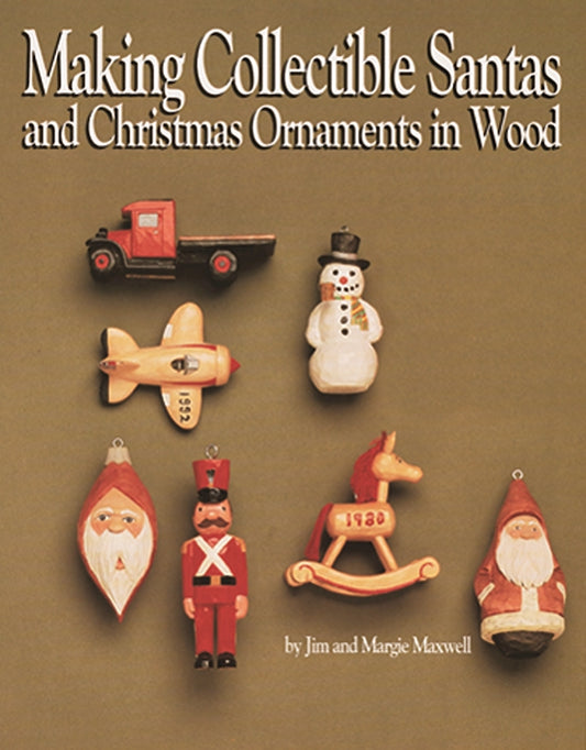 Making Collectible Santas and Christmas Ornaments in Wood