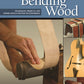 Woodworker's Guide to Bending Wood