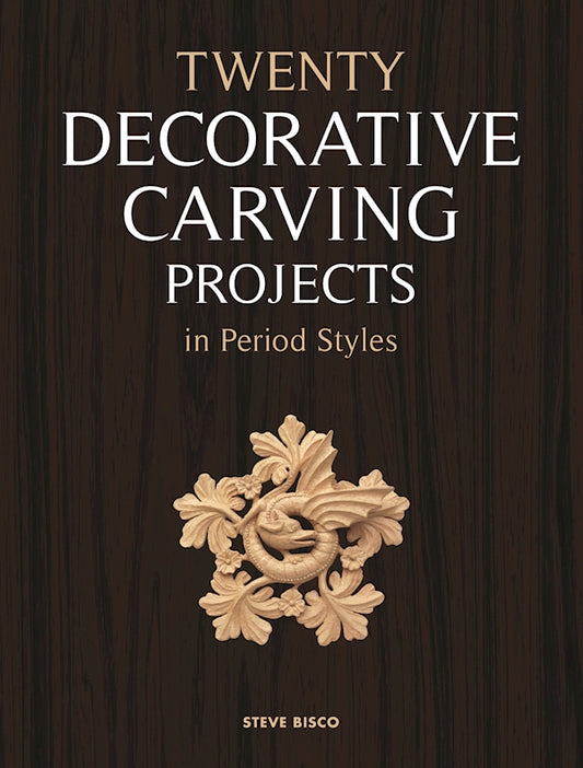 Twenty Decorative Carving Projects in Period Styles