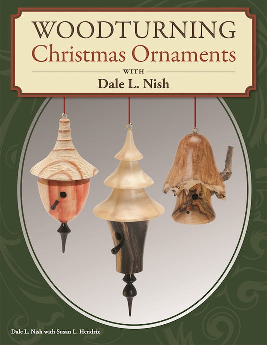 Woodturning Christmas Ornaments with Dale L. Nish