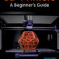 3D Printers: A Beginner's Guide