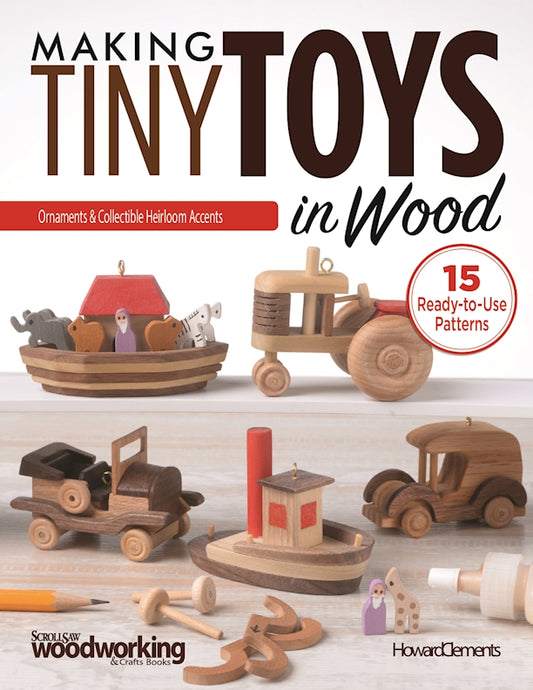 Making Tiny Toys in Wood