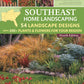 Southeast Home Landscaping, 4th Edition