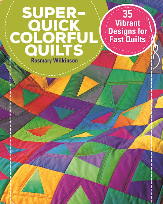 Super-Quick Colorful Quilts