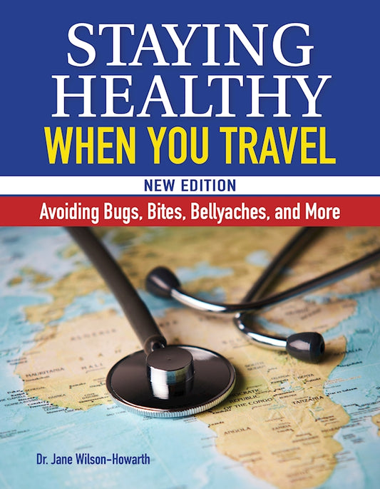 Staying Healthy When You Travel, New Edition