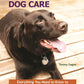 The Ultimate Guide to Dog Care