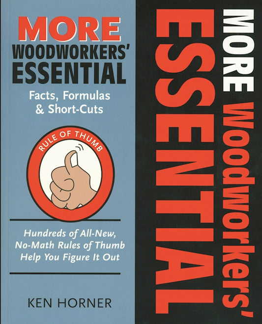 More Woodworkers' Essential Facts, Formulas & Short-Cuts