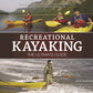 Recreational Kayaking The Ultimate Guide