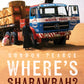 Where's Sharawrah?: A Truck Driver's Adventure Across the Arabian Desert