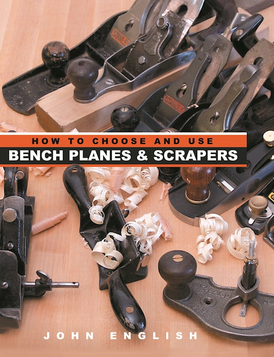 How to Choose and Use Bench Planes & Scrapers