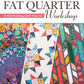 Fat Quarter Workshop