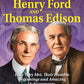 Famous Friends: Henry Ford and Thomas Edison