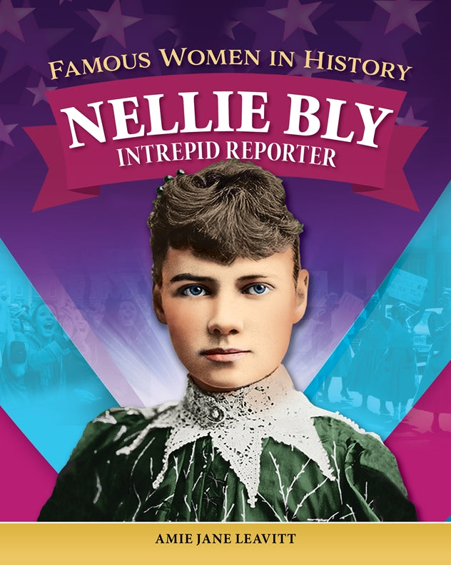 Famous Women in History: Nellie Bly