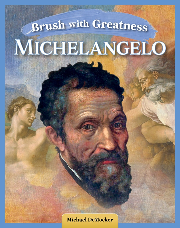 Brush with Greatness: Michelangelo Buonarroti